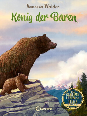 cover image of Das geheime Leben der Tiere (Wald)--König der Bären